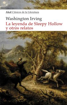 La leyenda de Sleepy Hollow y otros relatos.  Washington Irving