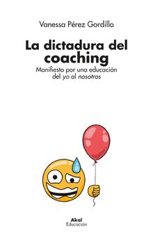 La dictadura del coaching.  Vanessa Prez Gordillo