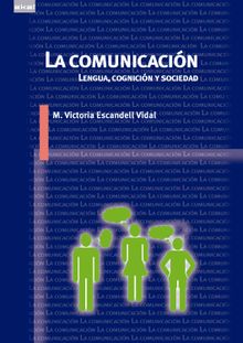 La comunicacin.  M. Victoria Escandell Vidal