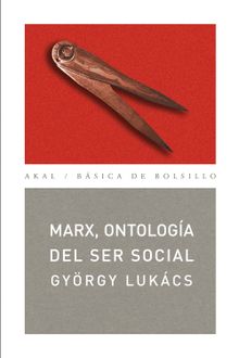 Marx, ontologa del ser social.  Gyorgy Lukcs