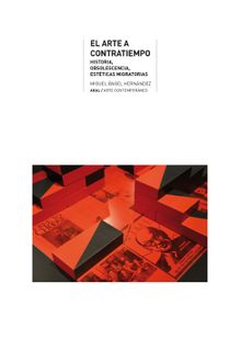 El Arte a contratiempo.  Miguel ngel Hernndez