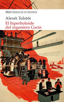 El hiperboloide del ingeniero Garin.  Alexei Tolstoi