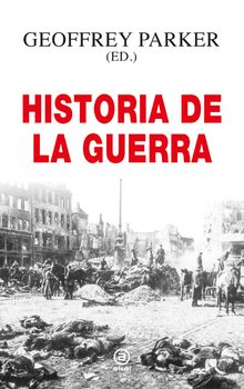 Historia de la guerra.  Geoffrey Parker