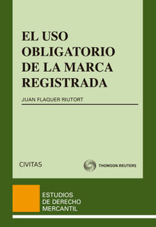 El uso obligatorio de la marca registrada.  Juan Flaquer Riutort