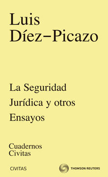 La seguridad jurdica y otros ensayos.  Luis Dez-Picazo