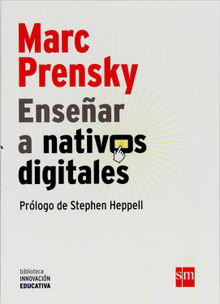 Ensear a nativos digitales.  Marc Prensky