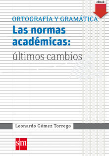 Las normas acadmicas: ltimos cambios.  Leonardo Gmez Torrego