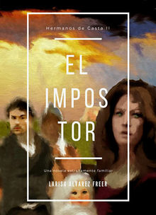 El Impostor (Hermanos de Casta II).  Larisa lvarez Freer