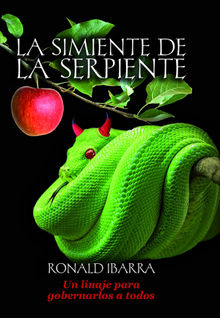 La simiente de la serpiente.  Ronald Ibarra