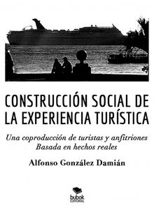 Construccin social de la experiencia turstica.  Alfonso Gonzlez Damin