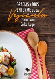 Gracias a Dios enferm de la vescula.  Erika Lugo