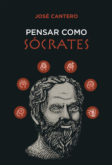 Pensar como Scrates.  Jos Cantero