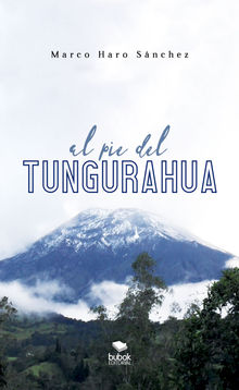 Al pie del Tungurahua.  Marco Absaln Haro Snchez