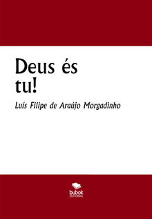 Deus s tu!.  Luis Morgadinho