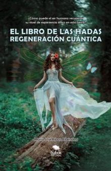 El libro de las hadas: regeneracin cuntica.  Mara Jos Ribas Albendea