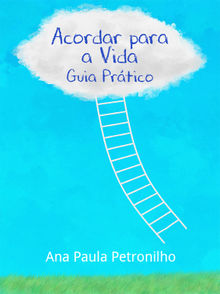 Acordar para a vida.  Ana Paula Petronilho