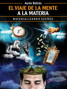 El viaje de la mente a la materia.  Aarn Alberto Beltrn Rodrguez