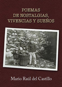 Poemas de nostalgias, vivencias y sueos.  Mario Ral del Castillo