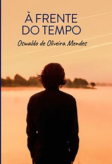  frente do tempo.  Oswaldo Oliveira de Mendes