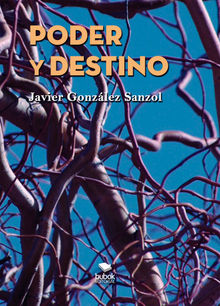 Poder y destino.  Javier Gonzlez Sanzol