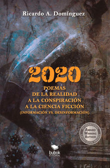 2020 Poemas de la realidad a la conspiracin a la ciencia ficcin.  Ricardo A. Domnguez