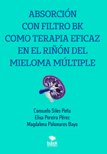 Absorcin con filtro BK como terapia eficaz en el rin del mieloma mltiple.  Consuelo Siles Pea