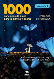 1000 canciones de amor para la ciencia y el arte.  Henrryman de Perusalen