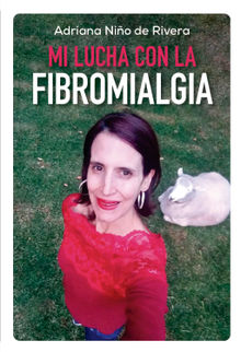 Mi lucha con la fibromialgia.  Adriana Nio de Rivera