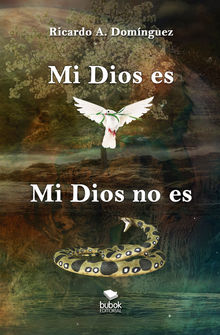 Mi Dios es, mi Dios no es.  Ricardo A. Domnguez