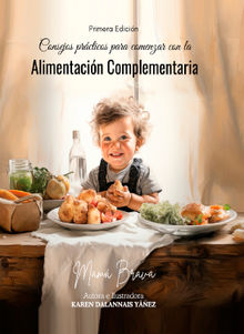 Consejos Prcticos para comenzar con la Alimentacin Complementaria.  Karen Dalannais Yez