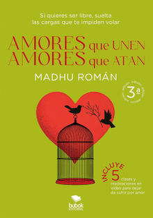 Amores que unen, amores que atan.  Madhu Romn