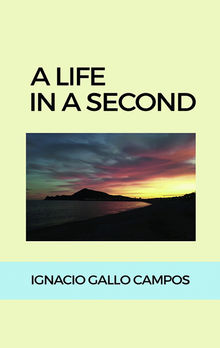 A life in a second.  Ignacio Gallo Campos