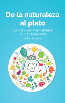 De la naturaleza al plato.  Javier de la Hoz