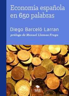 Economa espaola en 650 palabras.  Diego Barcel Larran