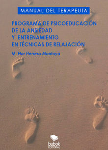 Programa de la psicoeducacin de la ansiedad y entrenamiento en tcnicas de relajacin.  Mara Flor Herrero Montoya