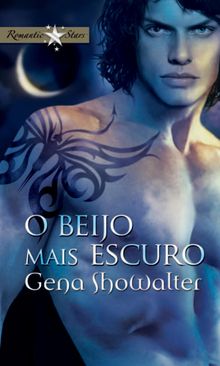 O beijo mais escuro.  Gena Showalter