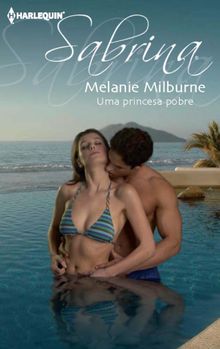 Uma princesa pobre.  Melanie Milburne