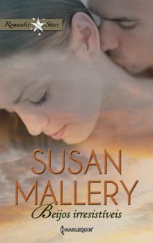 Beijos irresistveis.  Susan Mallery