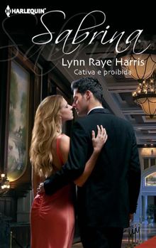 Cativa e proibida.  Lynn Raye Harris