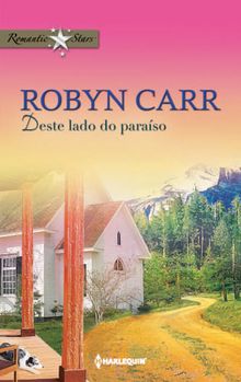 Deste lado do paraso.  Robyn Carr