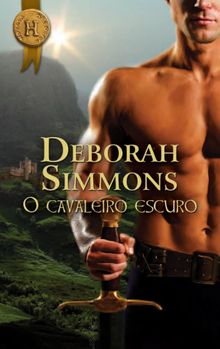 O cavaleiro escuro.  Deborah Simmons