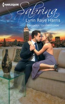 Passados tormentosos.  Lynn Raye Harris