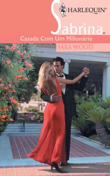 Casada com um milionrio.  Sara Wood