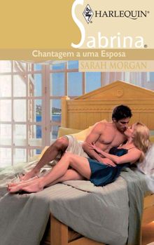 Chantagem a uma esposa.  Sarah Morgan