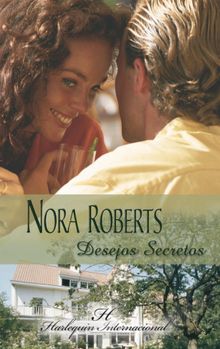 Desejos secretos.  Nora Roberts