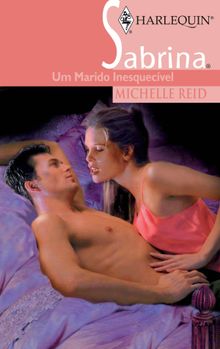 Um marido inesquecvel.  Michelle Reid