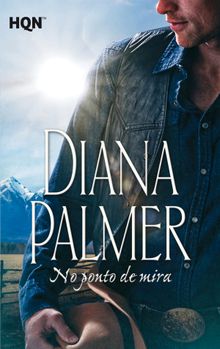 No ponto de mira.  Diana Palmer