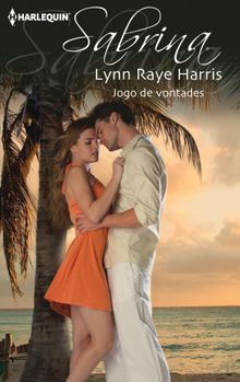 Jogo de vontades.  Lynn Raye Harris