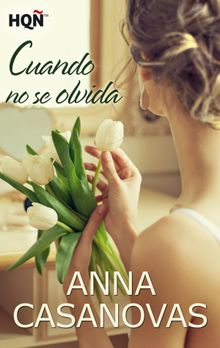 Cuando no se olvida.  Anna Casanovas