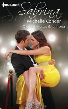 O guarda-costas da princesa.  Michelle Conder